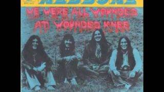Redbone – We Were All Wounded At Wounded Knee