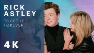 Rick Astley – Together Forever (Official Video) [Remastered in 4K]